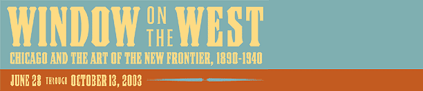 Window on the West: Chicago and the Art of the New Frontier, 1890–1940